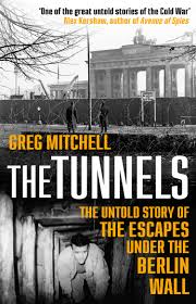 Book Recommendation: The Tunnels: The Untold Story of the Escapes under the Berlin Wall